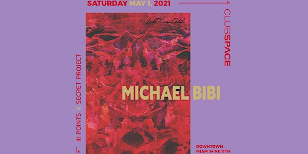 Michael Bibi  @ Club Space Miami
