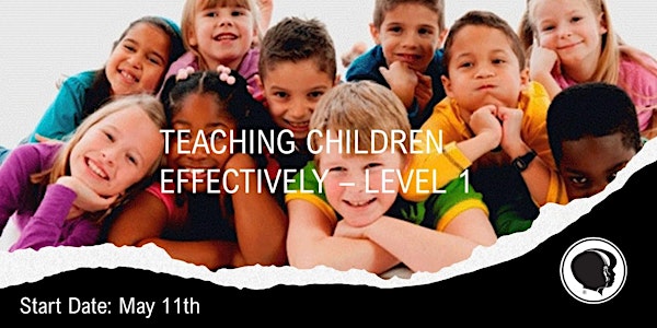 TCE LEVEL 1 - Teaching Children Effectively - May 2021