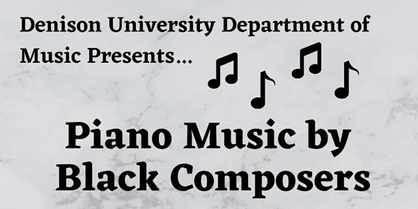 Piano Music by Black Composers, presented by Denison Piano Studio