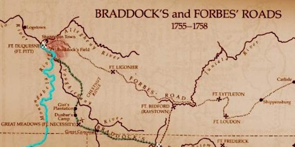 History Speaks: The Braddock and Forbes Campaigns to Take Fort Duquesne