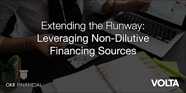 Extending the Runway: Leveraging Non-Dilutive Financing Sources