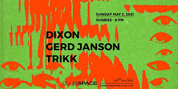 Dixon, Trikk, Gerd Janson  @ Club Space Miami