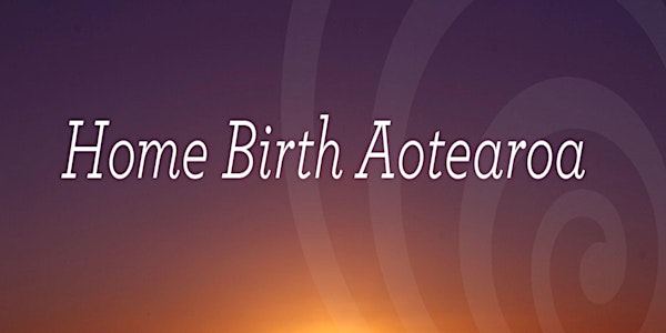 Home Birth Aotearoa Hui 2021