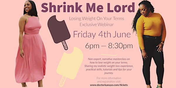 Shrink Me Lord: Losing weight on your terms (non-expert webinar) - 04/06/21