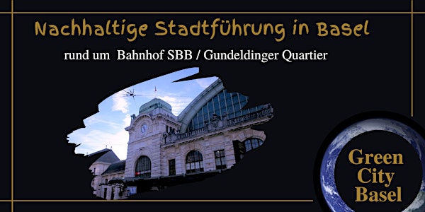 Nachhaltige Stadtführung: rund um den Bahnhof SBB / Gundeldinger Quartier
