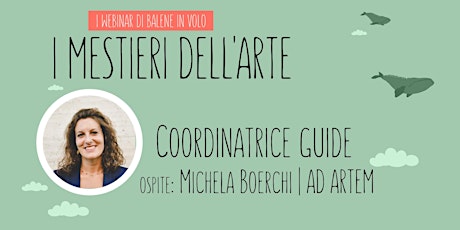 Scopri il mestiere di COORDINATRICE GUIDE con Michela Boerchi