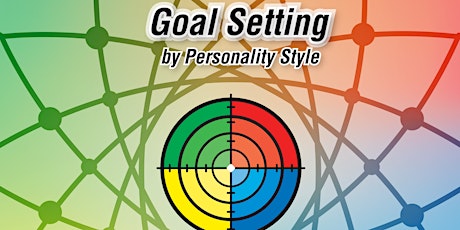 Goal Setting by Personality Style ... Train-The-Trainer Workshop primary image