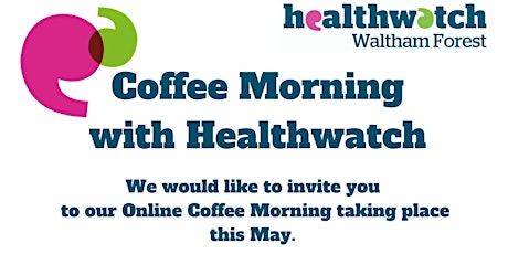 Healthwatch Waltham Forest Online Coffee Morning primary image