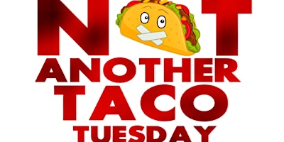 Not Another Taco Tuesday