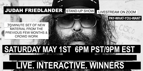 Judah Friedlander Saturday May 1st  9pm EST Livestream Stand-up show