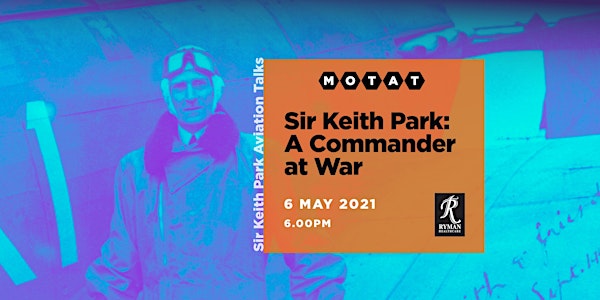 The Sir Keith Park Aviation Talks - Sir Keith Park