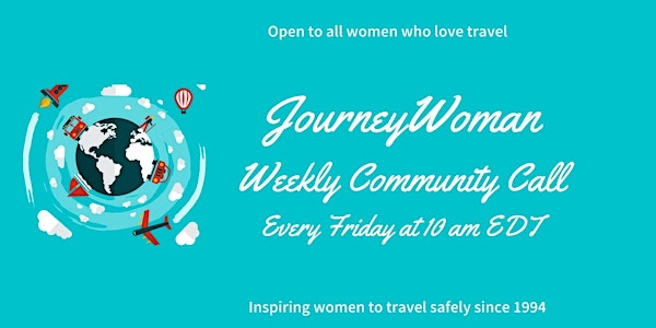 JourneyWoman Weekly Community Call (Every Friday, 10 am EDT)