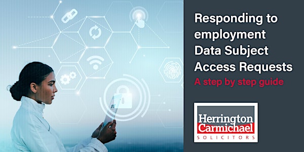 Responding to employment Data Subject Access Requests: a step by step guide