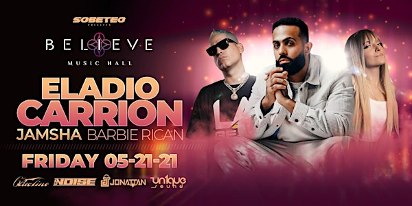 Eladio Carrion ft Jamsha & Barbie Rican |Believe Music Hall | Fri, May 21