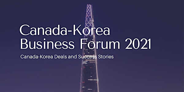 Canada Korea Business Forum 2021