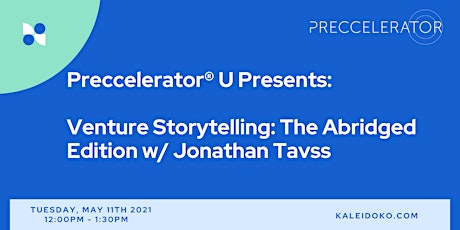 Preccelerator® U Presents : Venture Storytelling w/ Jonathan Tavss primary image