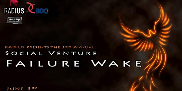 RADIUS presents: the 3rd annual Social Venture Failure Wake