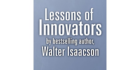 The Women in Philanthropy Distinguished Lecture Series Presents The Browning Event: "Lessons of Innovators" by Walter Isaacson primary image