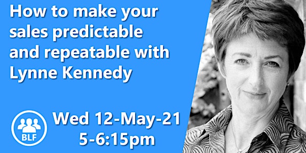 How to make your sales predictable and repeatable with Lynne Kennedy