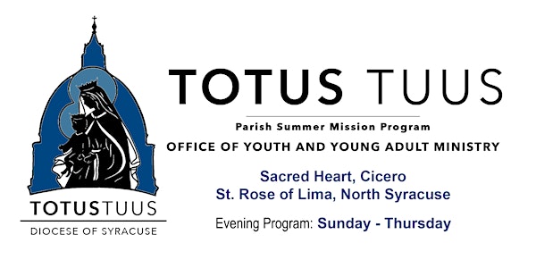 Totus Tuus Summer Camp 2021 ~ Evening Program ~ St. Rose/Sacred Heart
