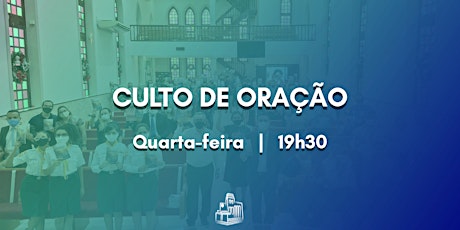 Imagem principal do evento QUARTA FEIRA: CULTO DE ORAÇÃO