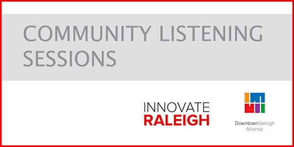 Community Listening Sessions with Innovate Raleigh