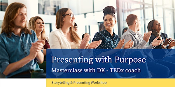 Presenting with Purpose Masterclass with DK