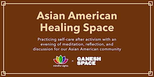 Asian American Healing Space: an evening of meditation and self-care