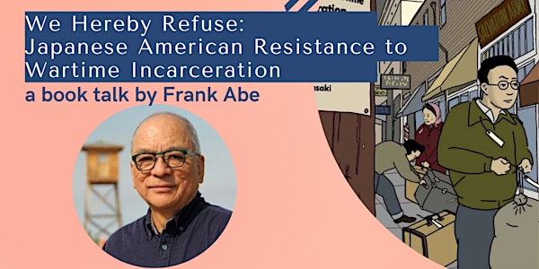 We Hereby Refuse: Japanese American Resistance to Wartime Incarceration
