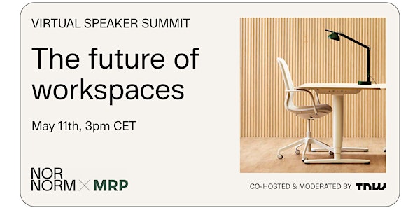 NORNORM x MRP | Virtual Speaker Summit | The Future of Workspaces