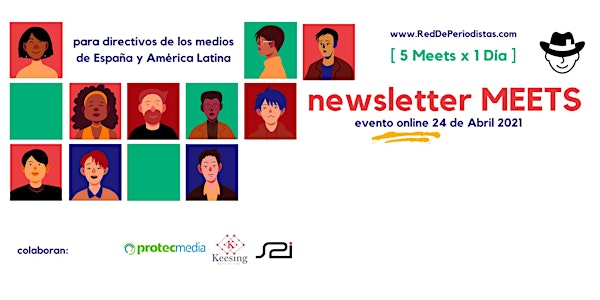 Evento Online NEWSLETTER MEETS El Poder de la Newsletter #ReddePeriodistas