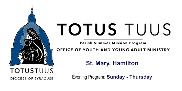 Totus Tuus Summer Camp 2021 ~ Evening Program ~ St. Mary, Hamilton