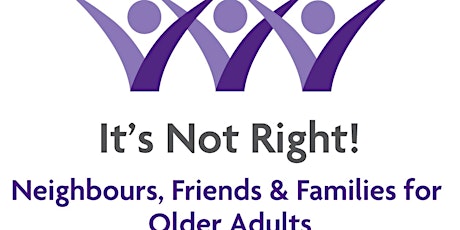 It's Not Right! Neighbours, Friends and Families for Older Adults (Grey Bruce) primary image