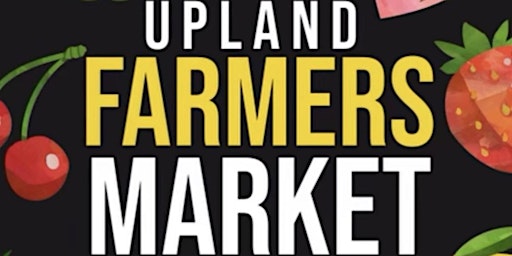 DOWNTOWN UPLAND FARMERS MARKET