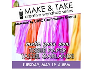 Make & Take Creative Workshop at UTEC - Tissue Paper Tassel Garland with Style this Shindig primary image