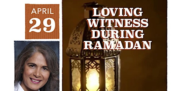 Loving witness during Ramadan.