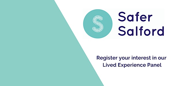 Register Your Interest - Safer Salford Lived Experience Panel