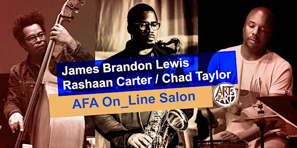 James Brandon Lewis’ Freed Style Free Trio  |  AFA On_Line Salon
