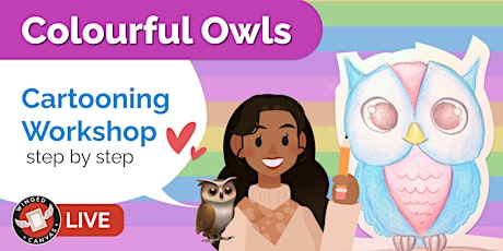 Cartooning Workshop - Step by Step Lesson for Kids (Colourful Owls)