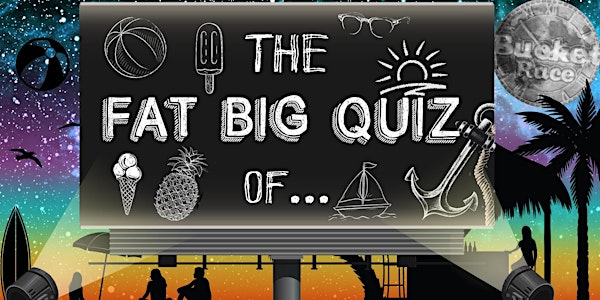 BucketRace The Fat Big Quiz of... Summer