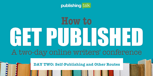 Imagen principal de How to Get Published - DAY TWO: Self-Publishing and Other Routes