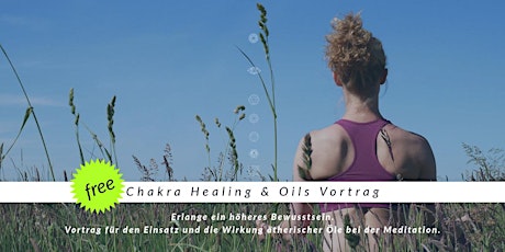 Hauptbild für Chakra Healing Meditation & Oils für erhöhtes Bewusstsein