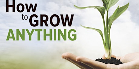 How to Grow Anything Free Masterclass tickets