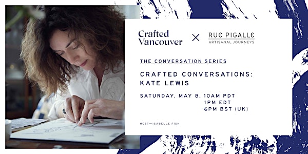 Crafted Conversations: Kate Lewis