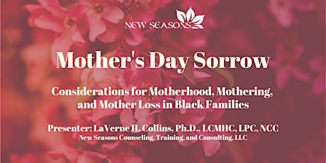 Imagen principal de Mother’s Day Sorrow: Motherhood,  Mothering & Mother Loss in Black Families