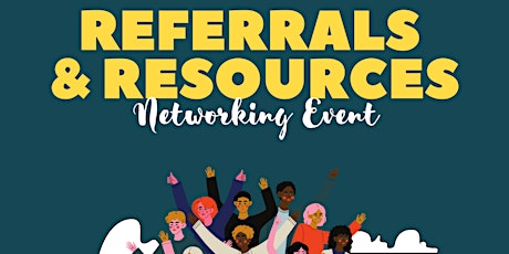 Referrals  & Resources Event