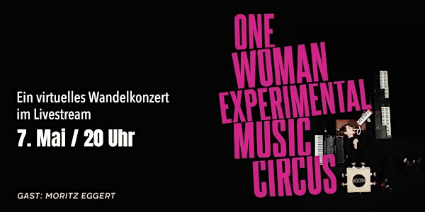 One Woman Experimental Music Circus – ein virtuelles Wandelkonzert