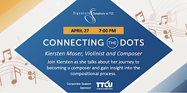 Connecting the Dots with Kiersten Moser, Composer and Signature Violinist
