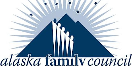 Alaska Family Council 2015 State Legislative Issues Briefing - Homer