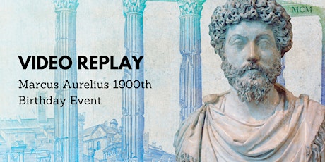 Marcus Aurelius Anniversary Conference (Video Replay)